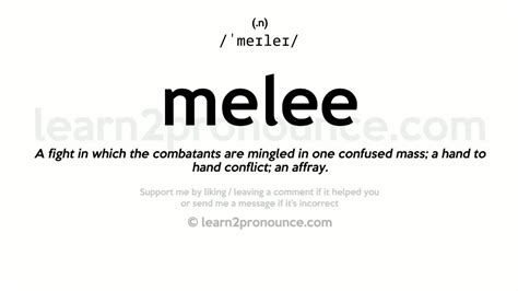 melee pronunciation|melee : definition of melee and synonyms of melee (English).